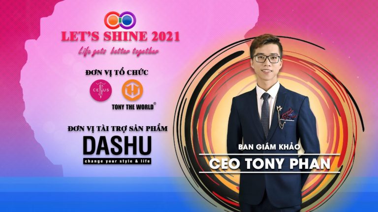CEO Tony Phan – Vị giám khảo quyền lực tại Let’s Shine 2021